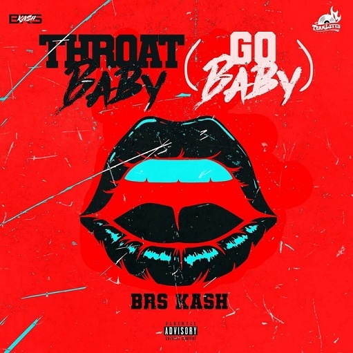 Throat Baby Lyrics BRS Kash | 2019 Song - Genius-Lyrics