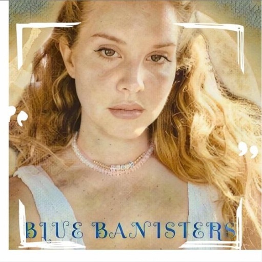 Blue Banisters Lyrics Lana Del Rey